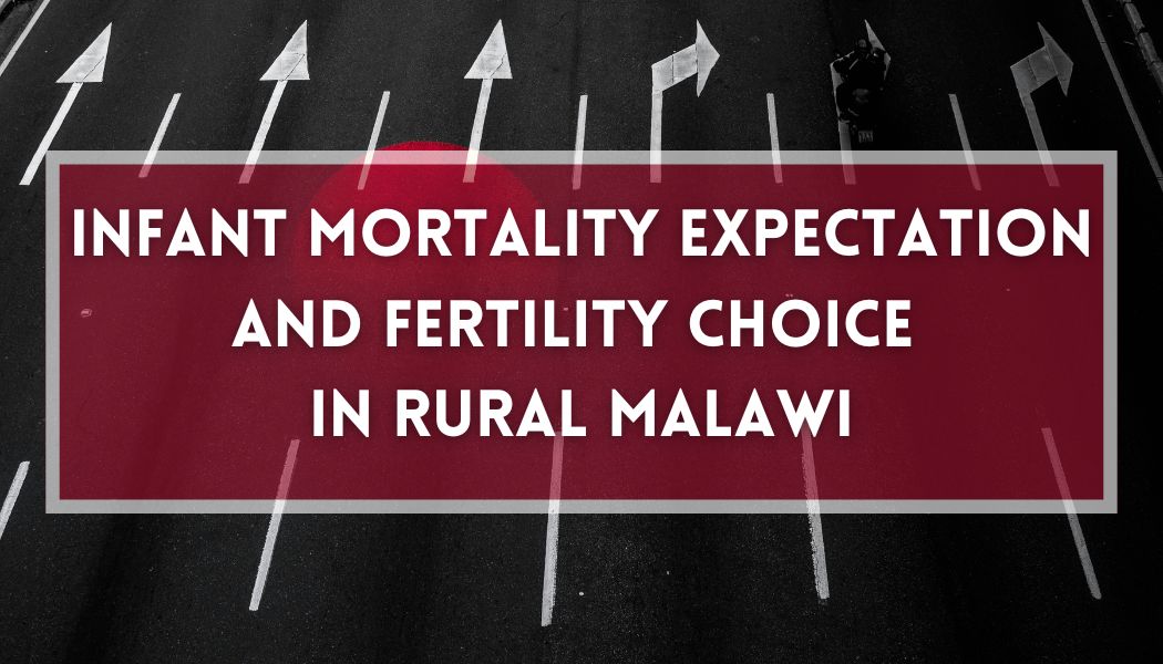 infant mortality expectation and fertility choice in rural malawi